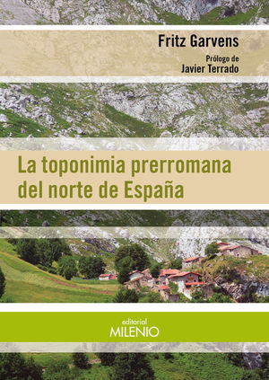 LA TOPONIMIA PRERROMANA DEL NORTE DE ESPAÑA *