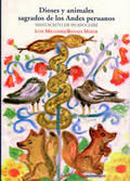 DIOSES Y ANIMALES SAGRADOS DE LOS ANDES PERUANOS *