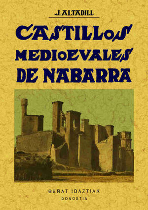 CASTILLOS MEDIOEVALES DE NAVARRA *