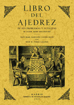 LIBRO DEL AJEDREZ. DE SUS PROBLEMAS Y SUTILEZAS *