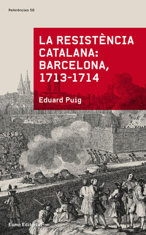 LA RESISTÈNCIA CATALANA: BARCELONA 1713-1714 *