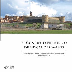 EL CONJUNTO HISTÓRICO DE GRAJAL DE CAMPOS *