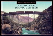 LA EDAD DE ORO DEL VIAJE EN TREN *