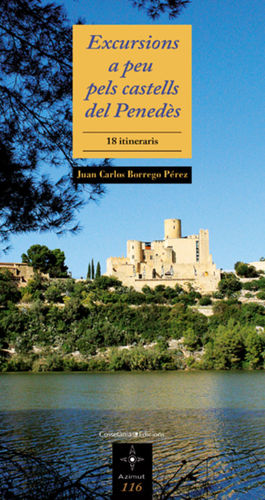 EXCURSIONS A PEU PELS CASTELLS DEL PENEDÈS *