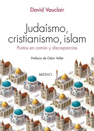 JUDAISMO, CRISTIANISMO, ISLAM *