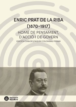 ENRIC PRAT DE LA RIBA (1870-1917) *