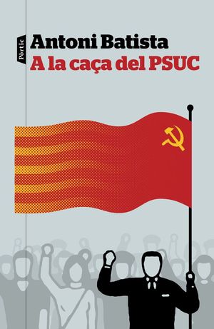 A LA CAÇA DEL PSUC *