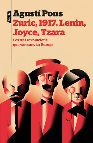 ZURIC, 1917. LENIN, JOYCE, TZARA *