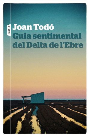 GUIA SENTIMENTAL DEL DELTA DE L'EBRE *