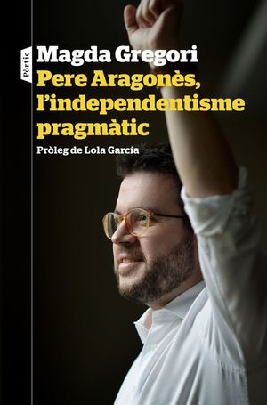 PERE ARAGONÈS, L'INDEPENDENTISME PRAGMÀTIC *