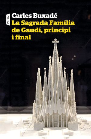 LA SAGRADA FAMÍLIA DE GAUDÍ, PRINCIPI I FINAL *