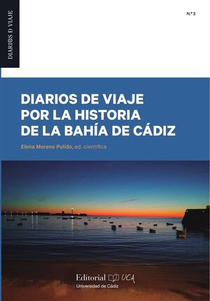 DIARIOS DE VIAJE POR LA HISTORIA DE LA BAHÍA DE CÁDIZ *