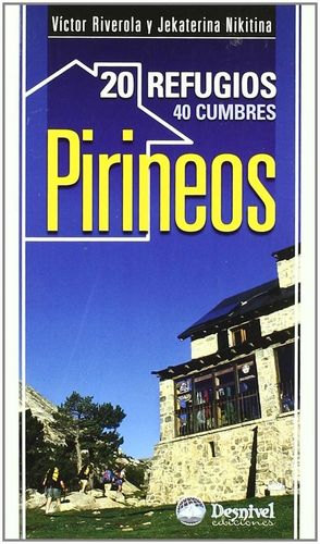 PIRINEOS : 20 REFUGIOS, 40 CUMBRES *