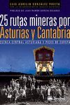 25 RUTAS MINERAS POR ASTURIAS Y CANTABRIA *