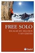 FREE SOLO, ESCALAR SIN SEGUROS Y SIN LIMITES