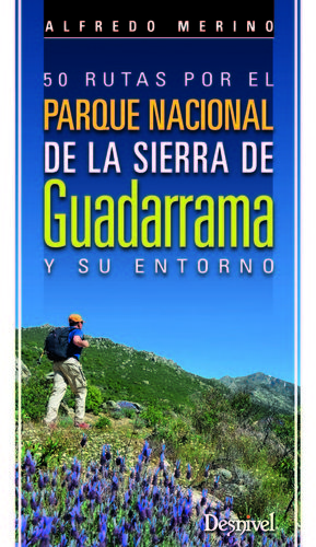 50 RUTAS POR EL PARQUE NACIONAL DE LA SIERRA DE GUADARRAMA *