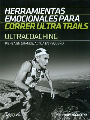 ULTRACOACHING. HERRAMIENTAS EMOCIONALES ARA CORRER ULTRA TRAILS *