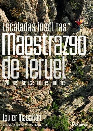 ESCALADAS INSÓLITAS DEL MAESTRAZGO DE TERUEL