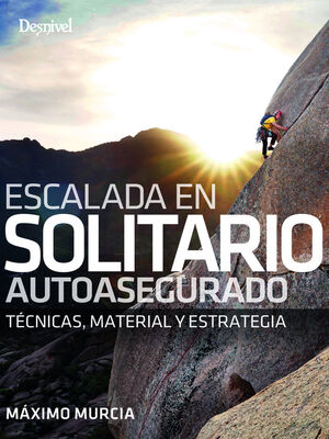 ESCALADA EN SOLITARIO AUTOASEGURADO *