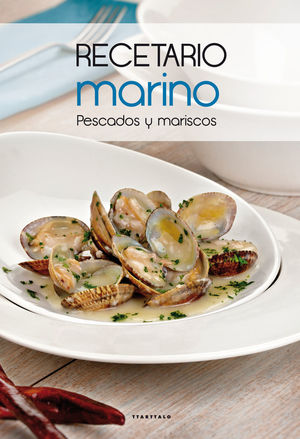 RECETARIO MARINO. PESCADOS Y MARISCOS *