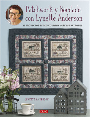 PATCHWORK Y BORDADO CON LYNETTE ANDERSON *