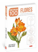 CÓMO DIBUJAR 100 FLORES *