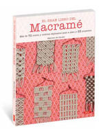 EL GRAN LIBRO DEL MACRAMÉ *