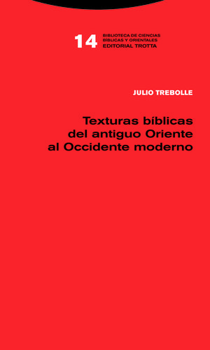 TEXTURAS BÍBLICAS DEL ANTIGUO ORIENTE AL OCCIDENTE MODERNO *