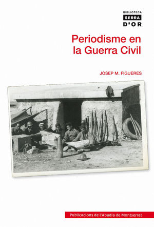 PERIODISME EN LA GUERRA CIVIL *