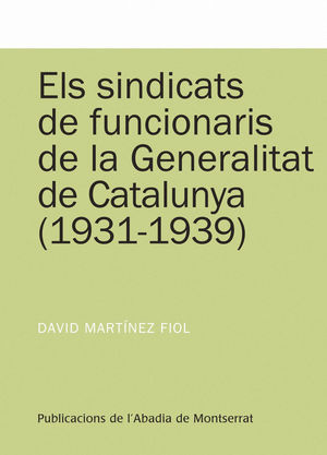 ELS SINDICATS DE FUNCIONARIS DE LA GENERALITAT DE CATALUNYA (1931-1939) *