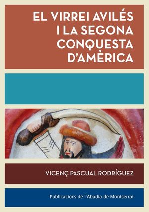 EL VIRREI AVILÉS I LA SEGONA CONQUESTA D'AMÈRICA *