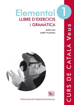 VEUS. ELEMENTAL. LLIBRE D'EXERCICIS I GRAMÀTICA. NIVELL 1 *