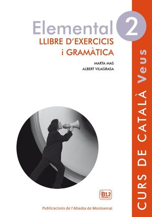 VEUS. ELEMENTAL. LLIBRE D'EXERCICIS I GRAMÀTICA. NIVELL 2 *