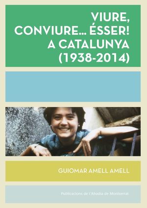 VIURE, CONVIURE... ÉSSER! A CATALUNYA (1938-2014) *