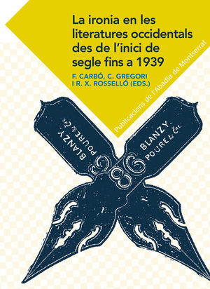LA IRONIA EN LES LITERATURES OCCIDENTALS DES DE L'INICI DE SEGLER FINS A 1939 *