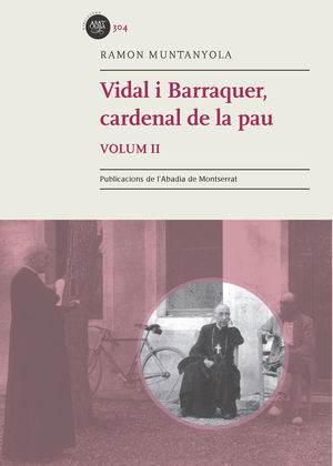 VIDAL I BARRAQUER, CARDENAL DE LA PAU. VOL 2 *