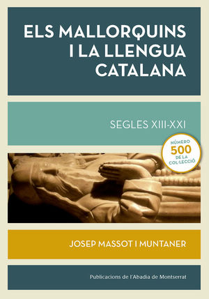 ELS MALLORQUINS I LA LLENGUA CATALANA. SEGLES XIII-XXI *