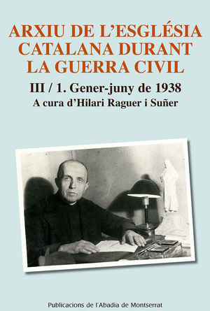 ARXIU DE L'ESGLÉSIA CATALANA DURANT LA GUERRA CIVIL, III-1 *