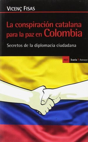 LA CONSPIRACION CATALANA PARA LA PAZ EN COLOMBIA *