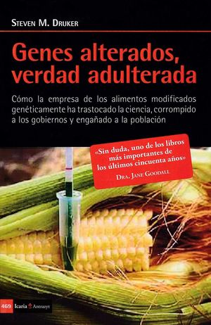 GENES ALTERADOS, VERDAD ADULTERADA *