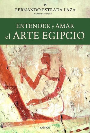 ENTENDER Y AMAR EL ARTE EGIPCIO *