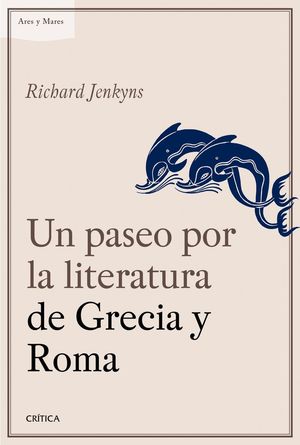 UN PASEO POR LA LITERATURA DE GRECIA Y ROMA *