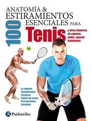 ANATOMÍA & 100 ESTIRAMIENTOS PARA EL TENIS *