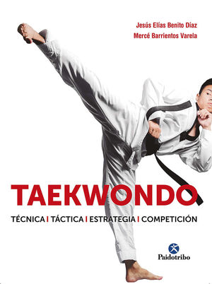 TAEKWONDO. TÉCNICA. TÁCTICA. *