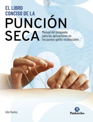 EL LIBRO CONCISO DE LA PUNCIÓN SECA. PARA LAS APLICACIONES *