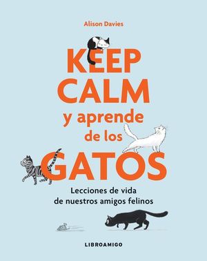 KEEP CALM Y APRENDE DE LOS GATOS *