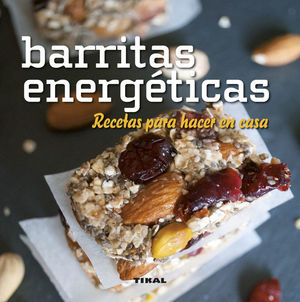 BARRITAS ENERGÉTICAS. RECETAS PARA HACER EN CASA *