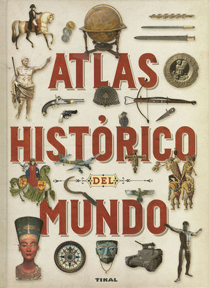 ATLAS HISTÓRICO DEL MUNDO *