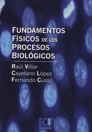 FUNDAMENTOS FÍSICOS DE LOS PROCESOS BIOLÓGICOS *