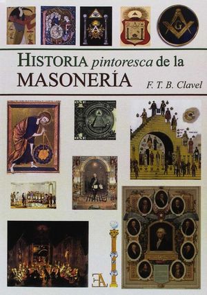 HISTORIA PINTORESCA DE LA MASONERÍA *